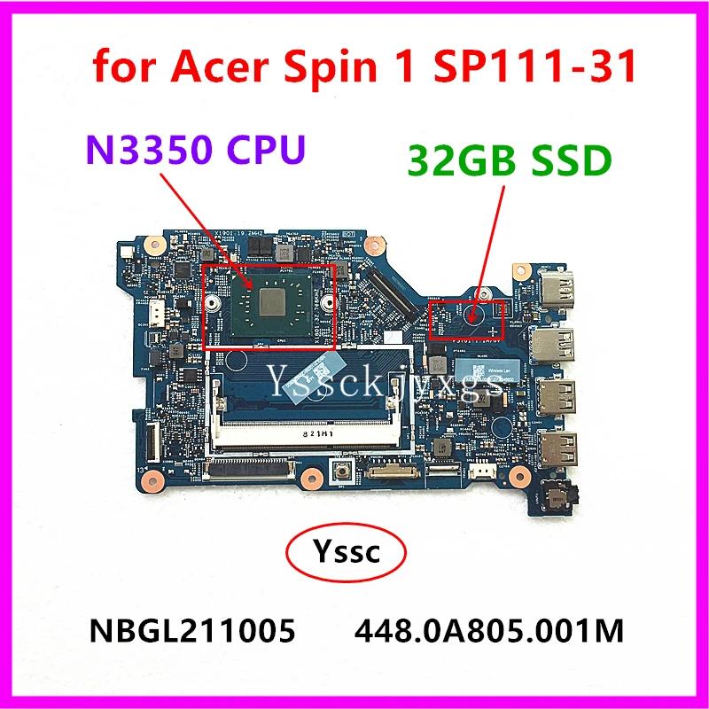 16835-1M / 448.0A805.001M   Acer Spin 1 SP111-31- C2W3 Ʈ   NBGL211005 N3350 CPU 32GB SSD